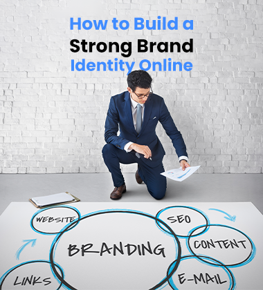 How to Build a Strong Brand Identity Online